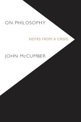 On Philosophy Notes From A Crisis Mccumber John