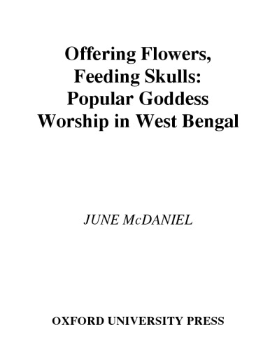 Offering Flowers Feeding Skulls Popular Goddess Worship In West Bengal Mcdaniel