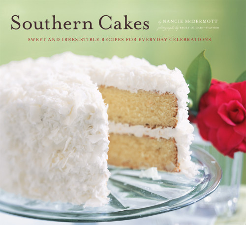 Southern Cakes Sweet And Irresistible Recipes For Everyday Celebrations Mcdermott