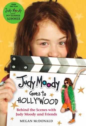 Judy Moody Goes To Hollywood Behind The Scenes With Judy Moody And Friends 1st Ed Mcdonald