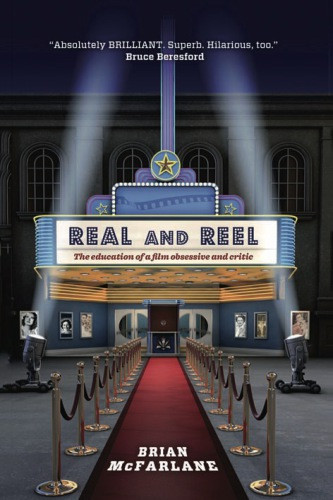 Real And Reel The Education Of A Film Obsessive And Critic Mcfarlane