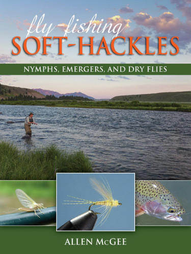 Flyfishing Softhackles Nymphs Emergers And Dry Flies Mcgee