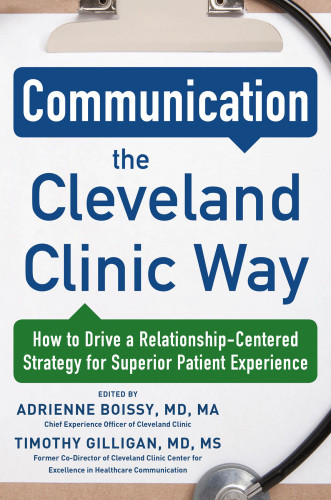 Communication The Cleveland Clinic Way How To Drive A Relationshipcentered Strategy For Exceptional Patient Experience Mcgrawhill Educationboissy