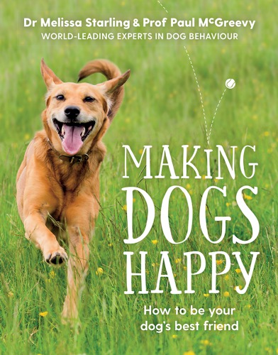 Making Dogs Happy Melissa Starling Paul Mcgreevy