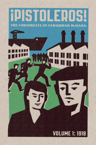 Pistoleros The Chronicles Of Farquhar Mcharg Volume I 1918 Mchrag