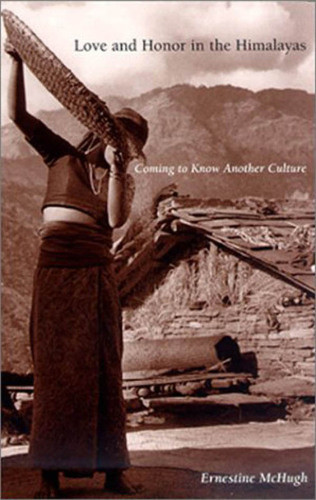 Love And Honor In The Himalayas Coming To Know Another Culture Mchugh