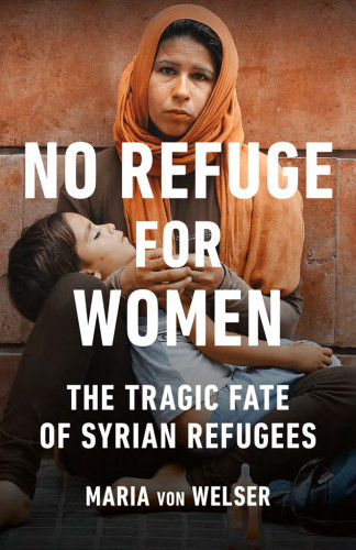 No Refuge For Women The Tragic Fate Of Syrian Refugees Mcintosh