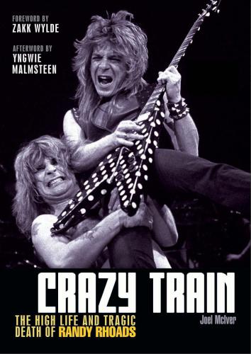 Crazy Train The High Life And Tragic Death Of Randy Rhoads Mciver