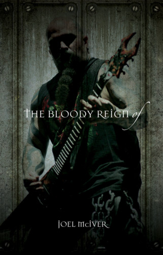 The Bloody Reign Of Slayer Mciver Joel