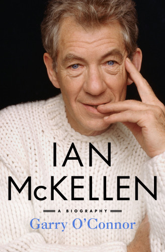 Ian Mckellen A Biography First Us Edition Mckellen Ianoconnor