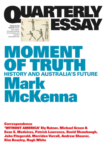 Quarterly Essay 69 Moment Of Truth Mark Mckenna