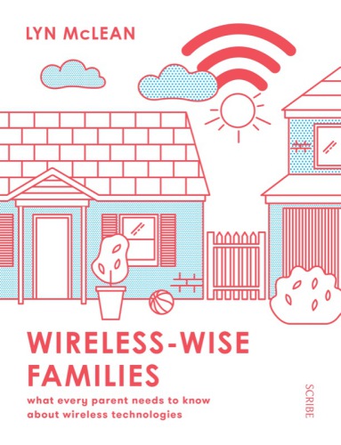 Wirelesswise Families What Every Parent Needs To Know About Wireless Technologies Mclean