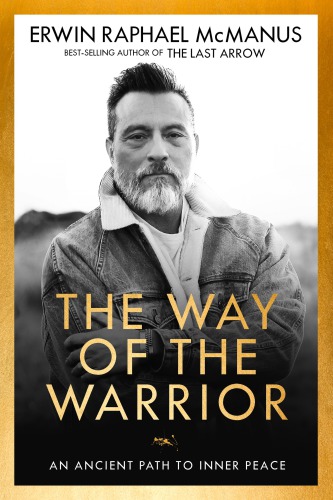 The Way Of The Warrior An Ancient Path To Inner Peace First Edition Mcmanus