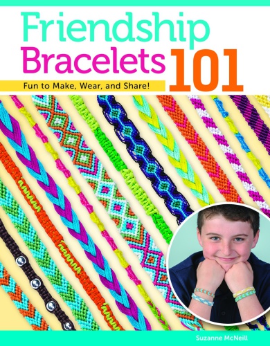 Friendship Bracelets 101 Suzanne Mcneill