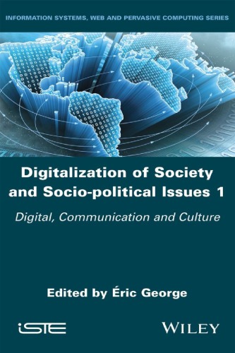 Digitalization Of Society And Sociopolitical Issues 1 Digital Communication And Culture 1st Edition Ric George