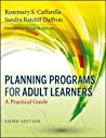Planning Programs For Adult Learners A Practical Guide 3rd Rosemary S Caffarella Sandy Ratcliff Daffron Ronald M Cervero