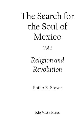 The Search For The Soul Of Mexico Religion And Revolution Vol 1 Philip Stover
