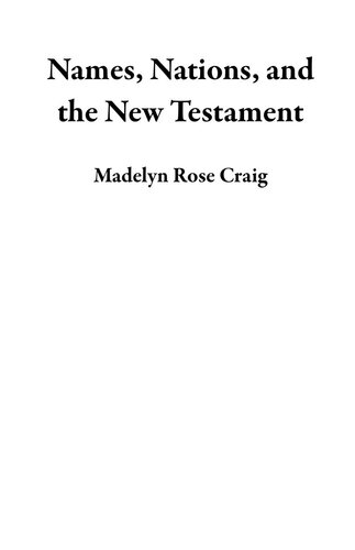 Names Nations And The New Testament Madelyn Rose Craig