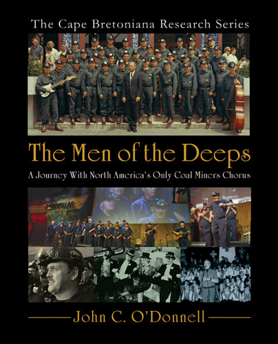 The Men Of The Deeps A Journey With North Americas Only Coal Miners Chorus Men Of The Deepsodonnell