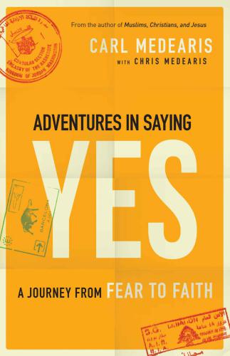 Adventures In Saying Yes A Journey From Fear To Faith Medearis