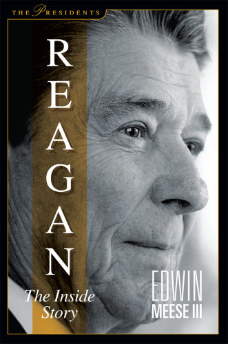 Reagan The Inside Story Meese Edwinreagan Ronald