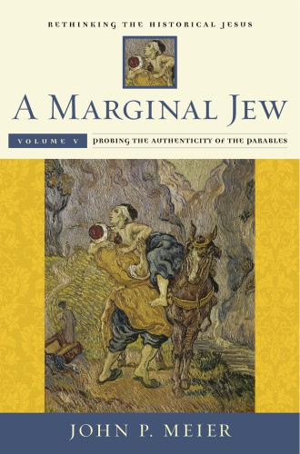 A Marginal Jew Rethinking The Historical Jesus Volume 5 Meier