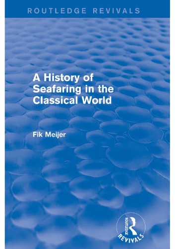A History Of Seafaring In The Classical World Meijer Fik