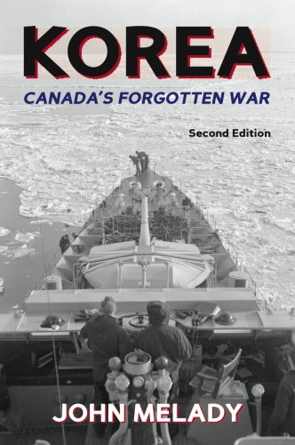 Korea Canadas Forgotten War Melady Johnrockingham John M