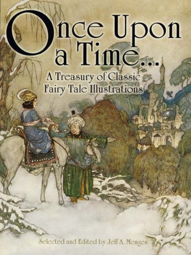 Once Upon A Time A Treasury Of Classic Fairy Tale Illustrations Jeff A Menges