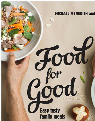 Food For Good Easy Tasty Family Meals Lisa King Michael Meredith