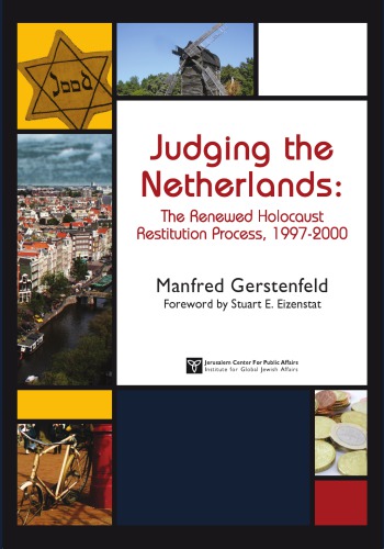 Judging The Netherlands The Renewed Holocaust Restitution Process 19972000 Merkaz Hayerushalmi Leinyene Tsibur Umedinaheizenstat