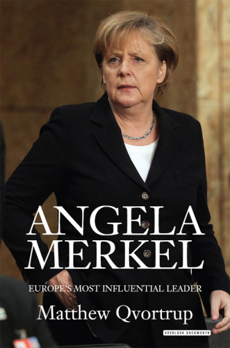 Angela Merkel Europes Most Influential Leader First Edition Merkel