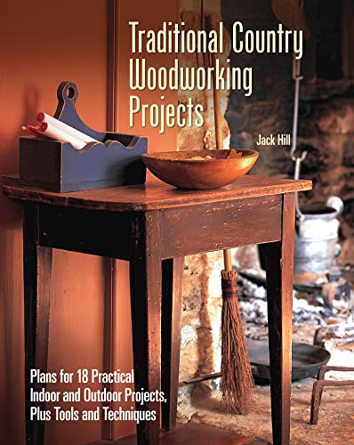 Traditional Country Woodworking 18 Pieces To Make For Inside And Out Merrell