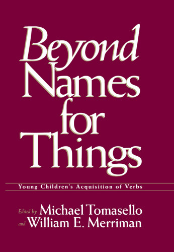 Beyond Names For Things Young Childrens Acquisition Of Verbs Merriman