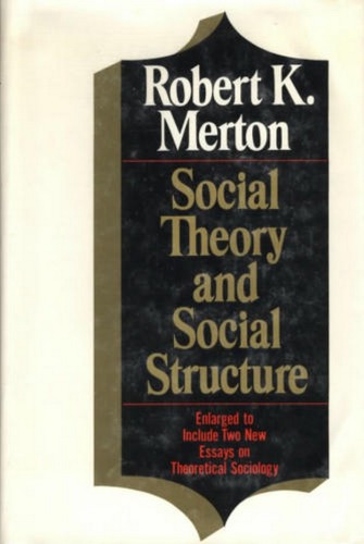 Social Theory And Social Structure Merton Robert K