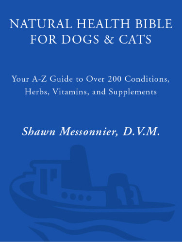 Natural Health Bible For Dogs Cats Shawn Messonnier Dvm