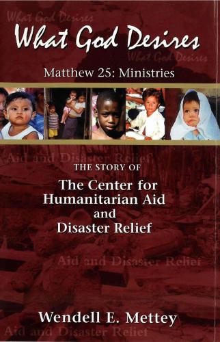 What God Desires The Story Of The Center Of Humanitarian Aid And Disaster Relief Mettey