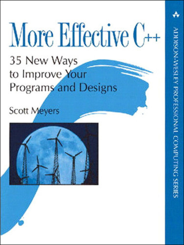More Effective C 35 New Ways To Improve Your Programs And Designs 31st Printing Meyers
