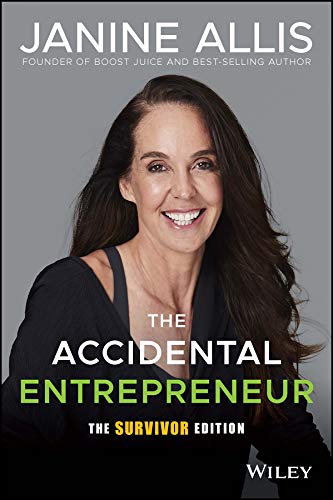 The Accidental Entrepreneur The Survivor Edition Janine Allis