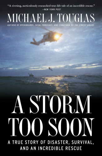 A Storm Too Soon A True Story Of Disaster Survival And An Incredible Rescue 1st Scribner Hardcover Ed Michael J Tougias