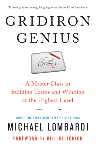 Gridiron Genius A Master Class In Winning Championships And Building Dynasties In The Nfl First Paperback Edition Michael Lombardibill Belichick