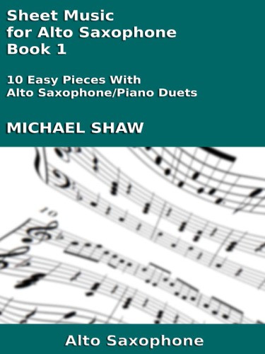 Sheet Music For Alto Saxophone Book 2 Michael Shaw