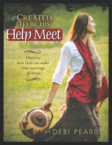 Created To Be His Help Meet Discover How God Can Make Your Marriage Glorious Michaeldebi Pearl