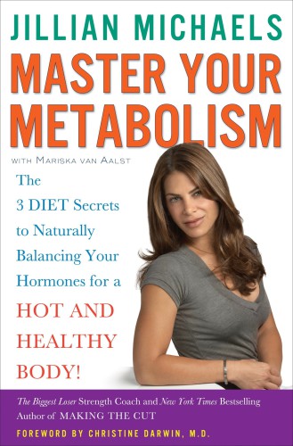 Master Your Metabolism The 3 Diet Secrets To Naturally Balancing Your Hormones For A Hot And Healthy Body Michaels