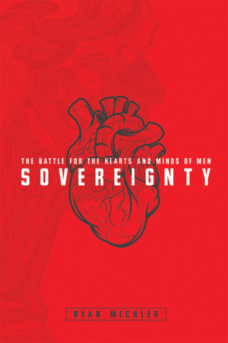 Sovereignty The Battle For The Hearts And Minds Of Men Michler