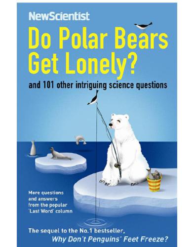 Do Polar Bears Get Lonely And 101 Other Intriguing Science Questions Mick Ohare