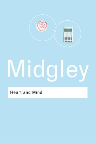Heart And Mind The Varieties Of Moral Experience Midgley Mary
