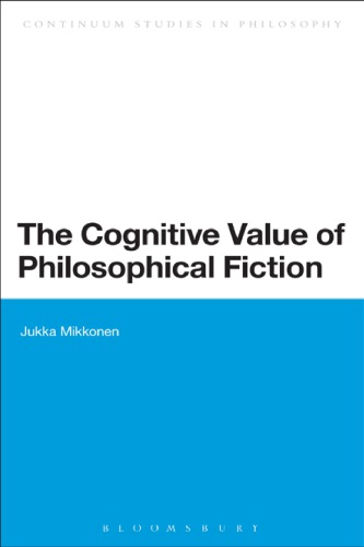The Cognitive Value Of Philosophical Fiction Mikkonen Jukka
