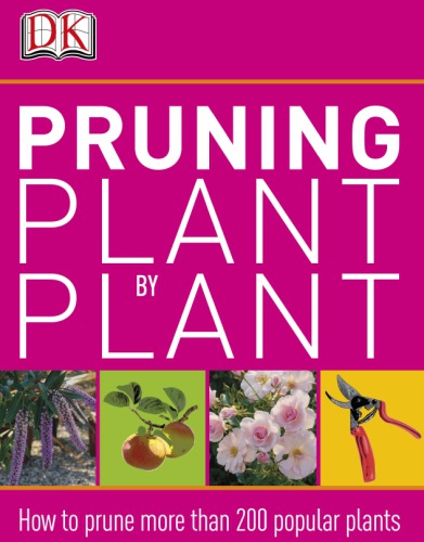 Pruning Plant By Plant 1st American Ed Dk
