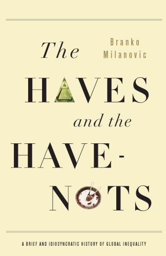 The Haves And The Havenots 1st Edition Milanovic Branko